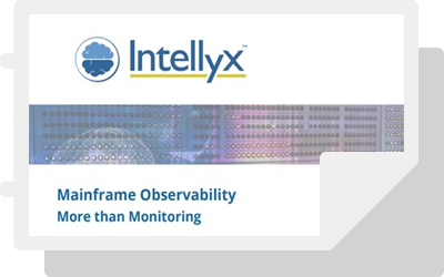 Intellyx white paper: Mainframe Observability: More Than Monitoring