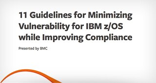 11 Guidelines for Minimizing Vulnerability for IBM z/OS while Improving Compliance（IBM z/OSの脆弱性を最小化しコンプライアンスを向上させる11のガイドライン）