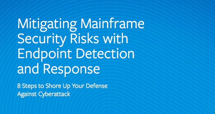 Mitigating Mainframe Security Risks with Endpoint Detection and Response