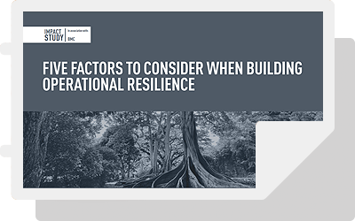 Five Factors to Consider When Building Operational Resilience