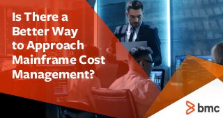 Is There a Better Way to Approach Mainframe Cost Management?（より優れたメインフレームのコスト管理方法は存在するのか）