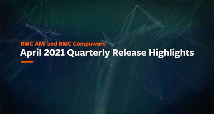 BMC AMI and BMC Compuware April 2021 Quarterly Release Highlights (1:39)